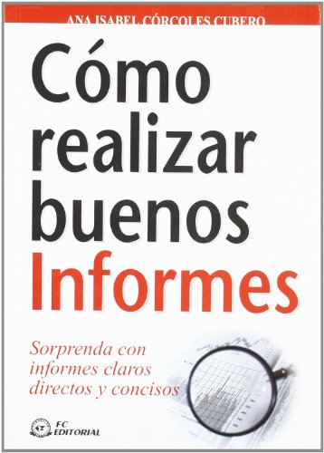 9788496743397: Cmo realizar buenos informes: Sorprenda con informes claros directos y concisos (Spanish Edition)