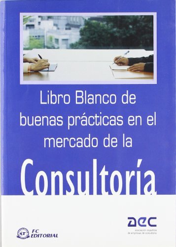 Stock image for Libro blanco de buenas prcticas en el mercado de la consultora for sale by medimops