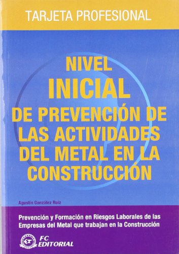 Beispielbild fr Nivel inicial de prevencin de las actividades del metal en la construccin zum Verkauf von Librera Prez Galds