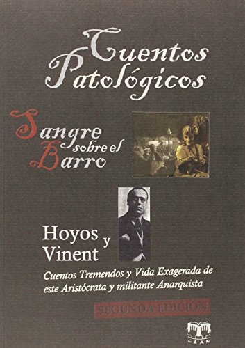 Imagen de archivo de CUENTOS PATOLGICOS. SANGRE SOBRE EL BARRO: Cuentos tremendos y vida exagerada de este aristcrata y militante anarquista a la venta por KALAMO LIBROS, S.L.