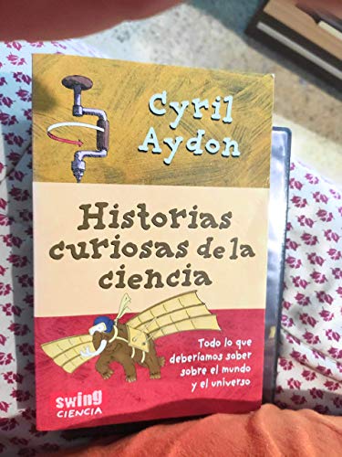 9788496746329: Historias curiosas de la ciencia: Todo aquello que siempre quiso saber sobre la ciencia y nunca se atrevi a preguntar. (Spanish Edition)