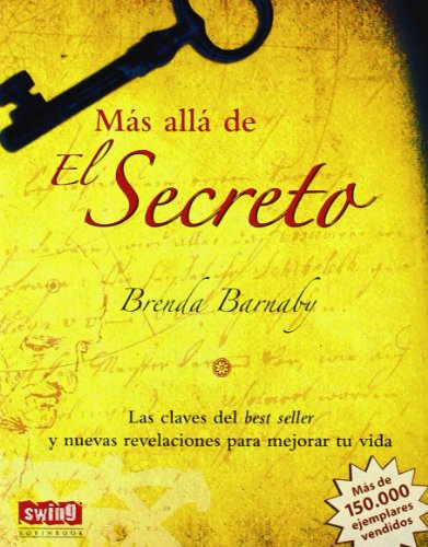 Beispielbild fr M?s all? de El Secreto: Las claves del best seller y nuevas revelaciones para mejorar tu vida (Spanish Edition) zum Verkauf von SecondSale