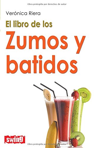 9788496746527: El libro de los zumos y batidos / The Book of Juices and Smoothies
