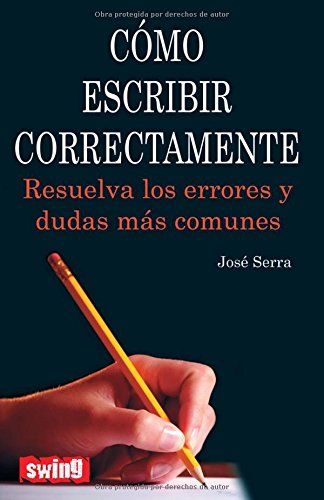 Stock image for Cmo Escribir Correctamente : Resuelva los Eerrores y Dudas Ms Comunes for sale by Better World Books