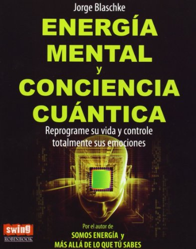 Beispielbild fr Energia Mental y Conciencia Cuantica Reprograme Su Vida y Co zum Verkauf von Hamelyn