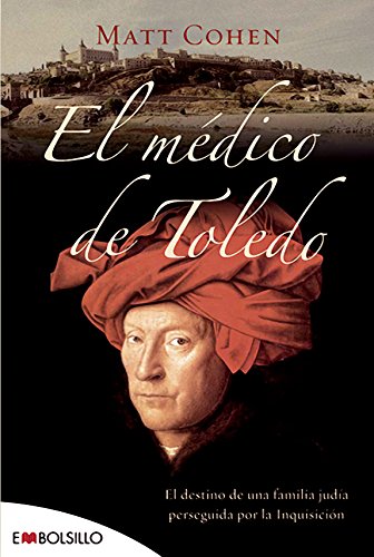 Beispielbild fr El mdico de Toledo: El destino de una familia juda perseguida por la Inquisicin. zum Verkauf von medimops