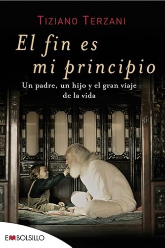 Imagen de archivo de El fin es mi principio : un padre, un hijo y el gran viaje de la vida (EMBOLSILLO) a la venta por medimops