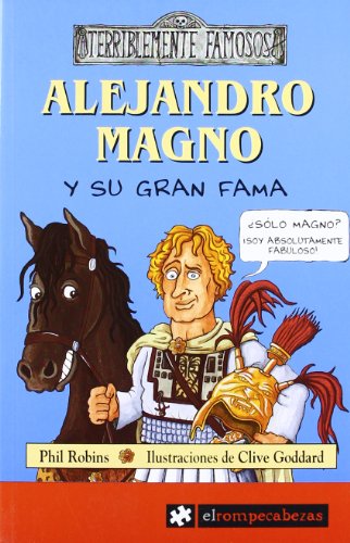 Beispielbild fr Alejandro Magno : y su gran fama (Terriblemente Famosos, Band 6) zum Verkauf von medimops