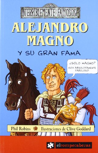 Stock image for Alejandro Magno : y su gran fama (Terriblemente Famosos, Band 6) for sale by medimops