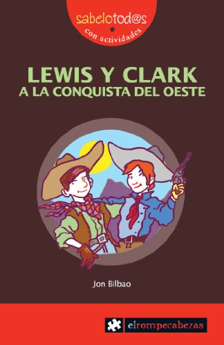 Imagen de archivo de LEWIS Y CLARK A LA CONQUISTA DEL OESTE a la venta por Librerias Prometeo y Proteo