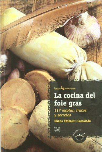 9788496754256: La Cocina Del Foie Gras: 4 (El Puchero)