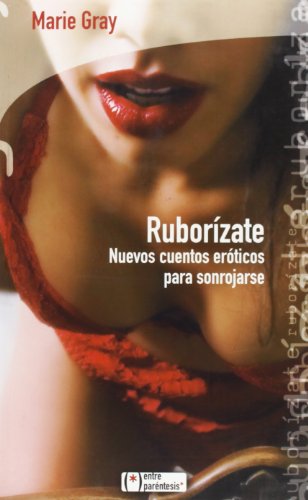 Stock image for Ruborzate: Nuevos Cuentos Er ticos Para Sonrojarse for sale by ThriftBooks-Atlanta