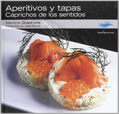 Beispielbild fr Aperitivos y Tapas: Caprichos de los Sentidos (Con sabor a Mediterrneo, Band 3) zum Verkauf von medimops
