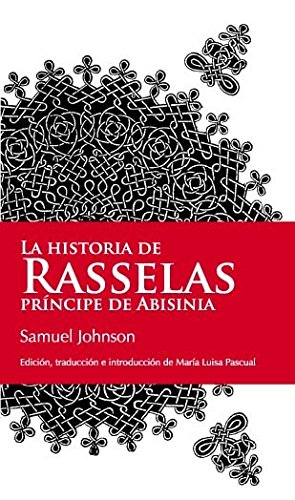 Beispielbild fr La historia de Rasselas, prncipe de Abisinia zum Verkauf von Librera Prez Galds