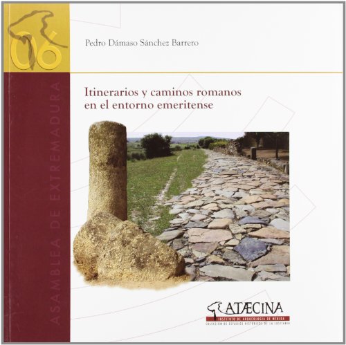 Imagen de archivo de Itinerarios y caminos romanos en el entorno emeritense (Ataecina, 6) a la venta por Zubal-Books, Since 1961