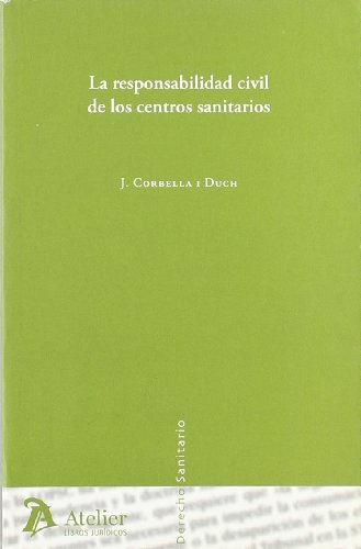 Imagen de archivo de LA RESPONSABILIDAD CIVIL DE LOS CENTROS SANITARIOS a la venta por KALAMO LIBROS, S.L.