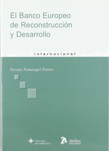 9788496758933: Banco europeo de reconstruccion y desarrollo. (Atelier Internacional)