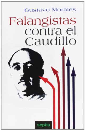 Imagen de archivo de Falangistas contra el Caudillo (Libros Abiertos) (Spanish Edition) a la venta por Bookmans