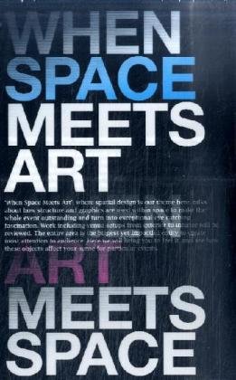 Stock image for When Space Meets Art/When Art Meets Space for sale by Better World Books Ltd