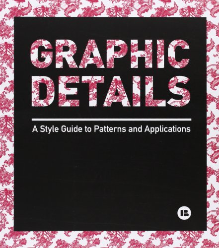 Beispielbild fr Graphic Details: A Style Guide to Patterns and Applications zum Verkauf von medimops