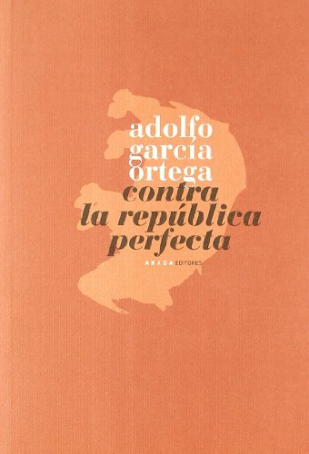Imagen de archivo de Contra La Republica Perfecta (Voces) a la venta por Pepe Store Books