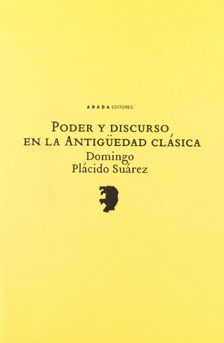 Imagen de archivo de Poder Y Discurso En La Antiguedad (LECTURAS DE HISTORIA) Plcido Surez, Domingo a la venta por VANLIBER