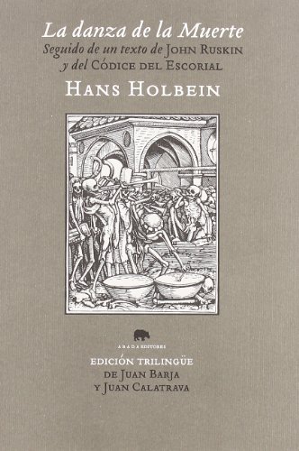 Imagen de archivo de LA DANZA DE LA MUERTE SEGUIDO DE UN TEXTO DE JOHN RUSKIN Y DEL CODICE DEL ESCORIAL a la venta por KALAMO LIBROS, S.L.
