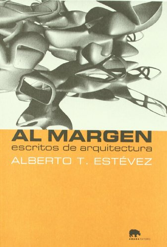 Stock image for Al margen: Escritos de arquitectura (Lecturas de arquitectura) (Spanish Edition) for sale by Alplaus Books