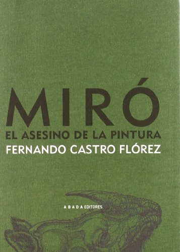 Stock image for Miro El Asesino De La Pintura (LECTURAS DE ESTTICA) for sale by medimops