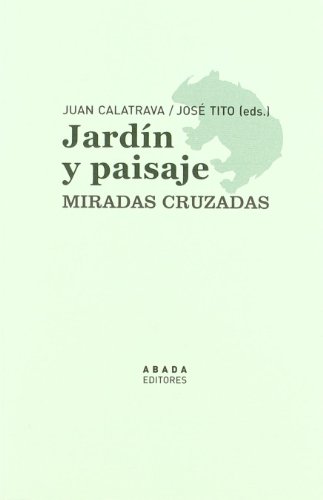 Imagen de archivo de JARDN Y PAISAJE. MIRADAS CRUZADAS a la venta por KALAMO LIBROS, S.L.