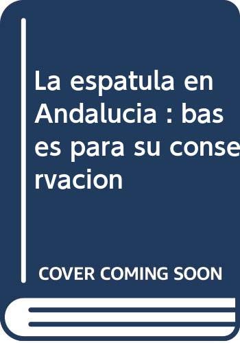 9788496776906: La esptula en Andaluca : bases para su conservacin