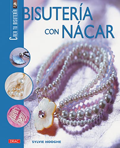 Beispielbild fr Bisuteria con Nacar / Jewelry with Mother of Pearl (Crea tu bisuteria / Create Your Jewelry) zum Verkauf von Reuseabook