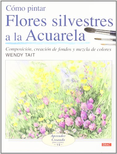 Stock image for Cmo pintar flores silvestres a la acuarela for sale by Agapea Libros