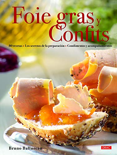 FOIE GRAS Y CONFITS 80 RECETAS