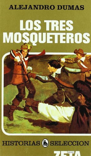 Stock image for LOS TRES MOSQUETEROS: SERIE: HISTORIAS SELECCION (Historias seleccion/ History Selection) (Spanish Edition) for sale by -OnTimeBooks-