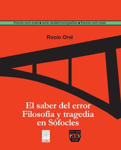 El Saber del Error Filosofía y Tragedia en Sófocles (Spanish Edition) - Rocío Orsi