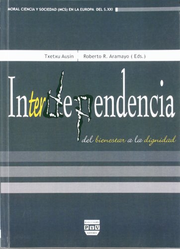 9788496780460: INTERDEPENDENCIA: DEL BIENESTAR A LA DIGNIDAD (Spanish Edition)