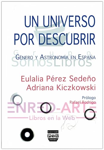 Imagen de archivo de UN UNIVERSO POR DESCUBRIR: GENERO Y ASTRONOMIA EN ESPAA a la venta por KALAMO LIBROS, S.L.