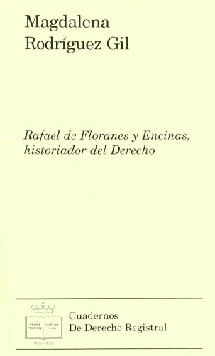 9788496782907: Rafael de Floranes y Encinas, historiador del derecho