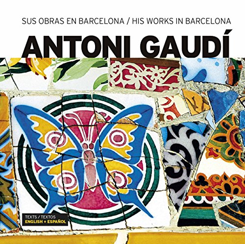 Beispielbild fr ANTONI GAUDI: SUS OBRAS EN BARCELONA (ESPAOL/INGLES) zum Verkauf von Better World Books