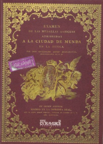 Stock image for Examen de las medallas antiguas atribuidas a la ciudad de Munda en la Btica / for sale by Puvill Libros