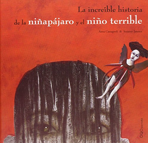 Imagen de archivo de La increble historia de la nia pjaro y el nio terrible a la venta por AG Library