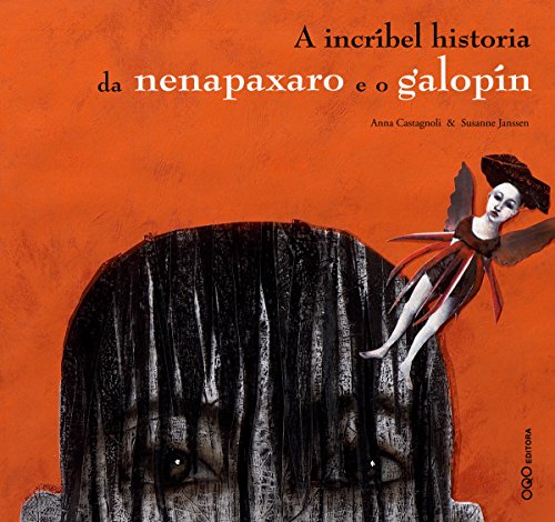 Stock image for A incrbel historia da nenapaxaro e o galopn for sale by AG Library