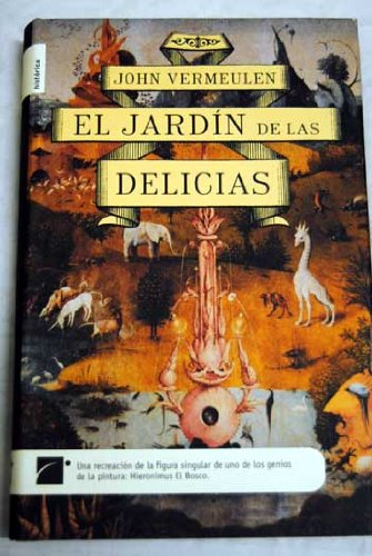 9788496791213: Jardin de las delicias, el (Novela Historica (roca))