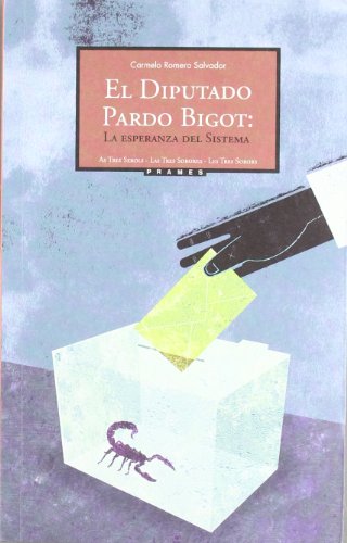 Beispielbild fr El diputado Pardo Bigot : la esperanza del sistema (Narrativa (t.Sorores)) zum Verkauf von medimops