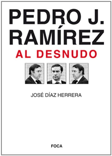 9788496797338: Pedro J. Ramírez al desnudo (Investigación)