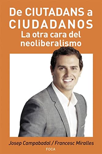 Beispielbild fr De ciutadans a ciudadanos : la otra cara del neoliberalismo zum Verkauf von Librera Prez Galds