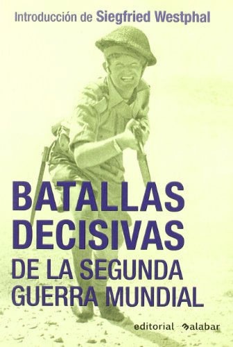 Imagen de archivo de BATALLAS DECISIVAS DE LA SEGUNDA GUERRA MUNDIAL a la venta por Librera Prez Galds