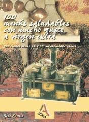 100 MENÚS SALUDABLES CON MUCHO GUSTO A VIRGEN EXTRA - JOSÉ ONETO