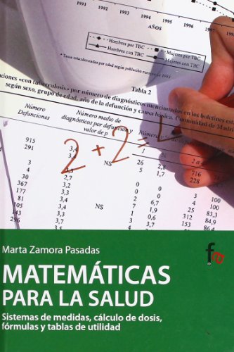 9788496804845: Matemticas para la salud.Sistemas de medidas, clculo de dosis y frmulas y tablas de utilidad (Spanish Edition)